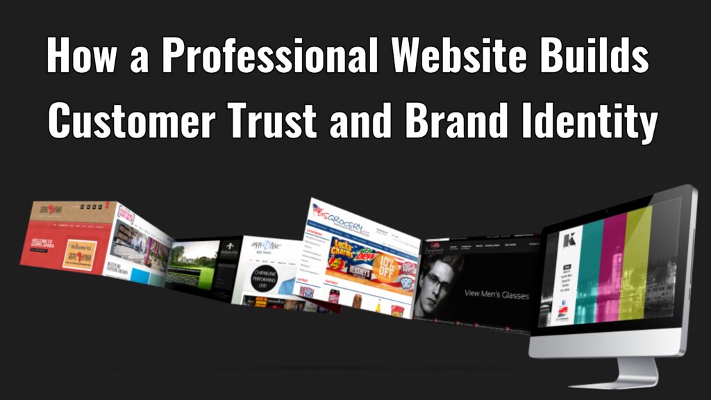 How a Professional Website Builds Customer Trust and Brand Identity